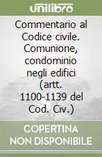 Popolare Commentario al Codice civile. Comunione, condominio negli edifici (artt. 1100-1139 del Cod. Civ.)