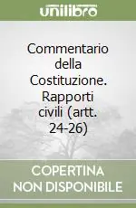 Commentario della Costituzione. Rapporti civili (artt. 24-26) Prezzo Di Fabbrica