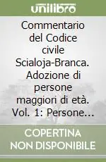 Direttamente Dal Produttore Commentario del Codice civile Scialoja-Branca. Adozione di persone maggiori di età. Vol. 1 Persone e famiglia. Art. 291-314