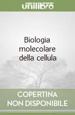Offerta Limitata Biologia molecolare della cellula