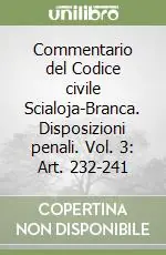 Promo Stagionale Commentario del Codice civile Scialoja-Branca. Disposizioni penali. Vol. 3 Art. 232-241