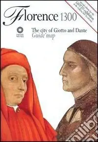 Florence 1300. The city of Giotto and Dante Reso Gratuito