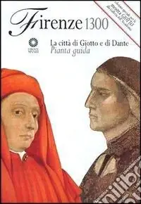 Firenze 1300. La città di Giotto e di Dante. Pianta guida Offerta Lampo