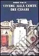 Vivere alla corte dei cesari Vendita Finale
