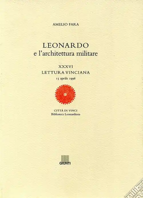 Leonardo e l‘architettura militare. XXXVI lettura vinciana Offerta Lampo