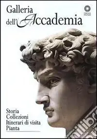 Must-Have Galleria dell‘Accademia. Storia; collezioni; itinerari di visita