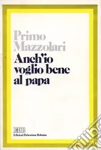 Offerta Limitata Anch‘io voglio bene al papa