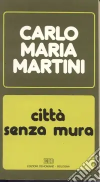 Reso Gratuito Città senza mura. Lettere e discorsi alla diocesi (1984)