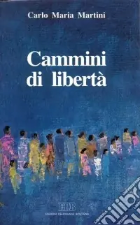 Esclusivo Cammini di libertà. Lettere, discorsi, interventi (1991)