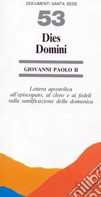Compra Oggi Stesso Dies Domini. Lettera apostolica all‘episcopato, al clero e ai fedeli sulla santificazione della domenica