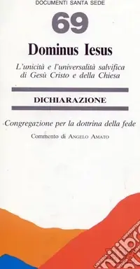 Spedizione Espresso Dominus Iesus. L‘unicità e l‘universalità salvifica di Gesù Cristo e della Chiesa. Dichiarazione