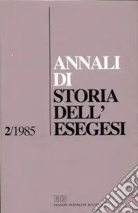 Direttamente Dal Produttore Annali di storia dell‘esegesi. Atti del II seminario di ricerca su Storia dell‘esegesi giudaica e cristiana antica (S. Marco in Lamis, 26-27 ottobre 1984). Vol. 2 1985
