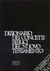 Popolare Dizionario dei concetti biblici del Nuovo Testamento