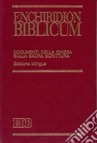 Enchiridion biblicum. Documenti della Chiesa sulla Sacra Scrittura. Ediz. bilingue Nuovo Arrivo