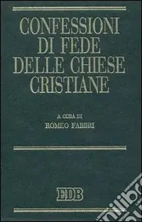 Confessioni di fede delle Chiese cristiane Compra Online