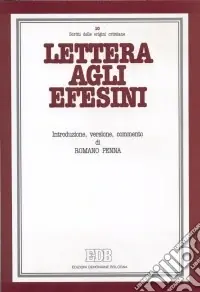 Lettera agli efesini. Introduzione, versione, commento Occasione