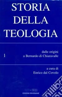 Ultima Occasione Storia della teologia. Vol. 1 Dalle origini a Bernardo di Chiaravalle