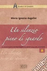 Un silenzio pieno di sguardo. Il significato antropologico-spirituale del silenzio Occasione