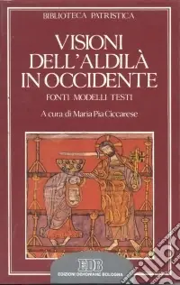 Visioni dell‘aldilà in Occidente. Fonti, modelli, testi Promozione Esclusiva