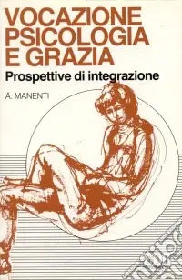 Di Tendenza Vocazione, psicologia e grazia. Prospettive di integrazione