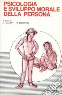 Novità Psicologia e sviluppo morale della persona
