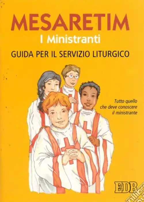 Miglior Prezzo Mesaretim. I ministranti. Guida per il servizio liturgico. Tutto quello che deve conoscere il ministrante