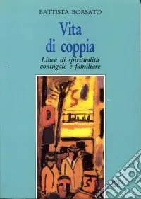 Pagamento Sicuro Vita di coppia. Linee di spiritualità coniugale e familiare