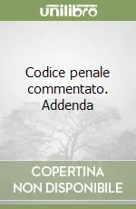 Compra Oggi Stesso Codice penale commentato. Addenda