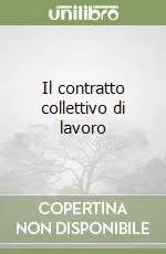 Nuova Collezione Il contratto collettivo di lavoro