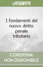 Ultimissimo Modello I fondamenti del nuovo diritto penale tributario