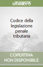 Ultime Pezzi Codice della legislazione penale tributaria