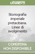 Di Tendenza Storiografia imperiale pretacitiana. Linee di svolgimento