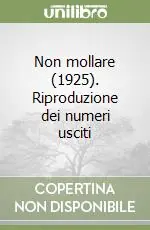 Scelto Dai Clienti Non mollare (1925). Riproduzione dei numeri usciti