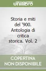 Offerta Limitata Storia e miti del ‘900. Antologia di critica storica. Vol. 2