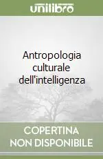Antropologia culturale dell‘intelligenza Novità