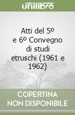 Atti del 5º e 6º Convegno di studi etruschi (1961 e 1962) Prezzo Di Fabbrica