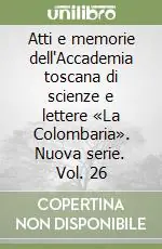 Atti e memorie dell‘Accademia toscana di scienze e lettere «La Colombaria». Nuova serie. Vol. 26 Popolare