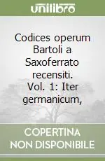 Codices operum Bartoli a Saxoferrato recensiti. Vol. 1 Iter germanicum, Compra Oggi Stesso