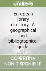 European library directory. A geographical and bibliographical guide Ultime Pezzi