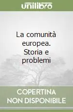 La comunità europea. Storia e problemi Compra Adesso