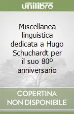 Miscellanea linguistica dedicata a Hugo Schuchardt per il suo 80º anniversario Compra Oggi Stesso