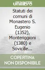 Compra Oggi Stesso Statuti dei comuni di Monastero S. Eugenio (1352), Monteriggioni (1380) e Sovicille (1383)