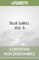 Studi baltici. Vol. 6 Ultime Pezzi