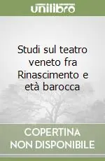 Studi sul teatro veneto fra Rinascimento e età barocca Più Venduto