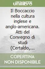 Il Boccaccio nella cultura inglese e anglo-americana. Atti del Convegno di studi (Certaldo, 14-19 settembre 1970) Direttamente Dal Produttore