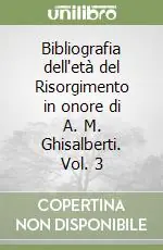 Prezzo Di Fabbrica Bibliografia dell‘età del Risorgimento in onore di A. M. Ghisalberti. Vol. 3