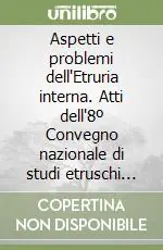Occasione Aspetti e problemi dell‘Etruria interna. Atti dell‘8º Convegno nazionale di studi etruschi ed italici (Orvieto, 27-30 giugno 1972)