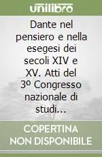 Reso Gratuito Dante nel pensiero e nella esegesi dei secoli XIV e XV. Atti del 3º Congresso nazionale di studi danteschi (Melfi, 27 settembre-2 ottobre 1970)