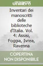 Economico Inventari dei manoscritti delle biblioteche d‘Italia. Vol. 4 Assisi, Foggia, Ivrea, Ravenna