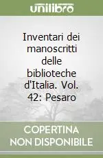 Inventari dei manoscritti delle biblioteche d‘Italia. Vol. 42 Pesaro Miglior Prezzo